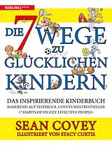 Fester Einband Die 7 Wege zu glücklichen Kindern von Sean Covey