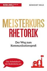 Fester Einband Meisterkurs Rhetorik von Benedikt Held