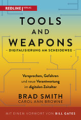 Fester Einband Tools and Weapons  Digitalisierung am Scheideweg von Brad Smith, Carol Ann Browne