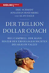 Fester Einband Der Trillion Dollar Coach von Eric Schmidt, Jonathan Rosenberg, Alan Eagle
