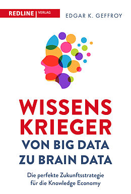 Fester Einband Wissenskrieger  von Big Data zu Brain Data von Edgar K. Geffroy
