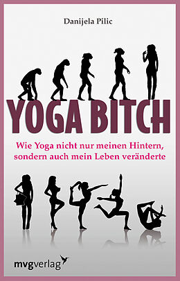 Kartonierter Einband Yoga Bitch von Danijela Pilic