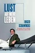 Kartonierter Einband Lust auf mehr Leben von Roger Schawinski