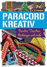 Kartonierter Einband (Kt) Paracord kreativ von J. D. Lenzen