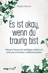 Kartonierter Einband Es ist okay, wenn du traurig bist von Megan Devine