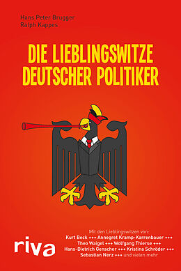 Kartonierter Einband Die Lieblingswitze deutscher Politiker von Hans Peter Brugger, Ralph Kappes