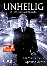 Kartonierter Einband Als Musik meine Sprache wurde - Die offizielle Autobiografie von Unheilig