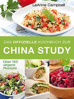 Kartonierter Einband Das offizielle Kochbuch zur China Study von LeAnne Campbell