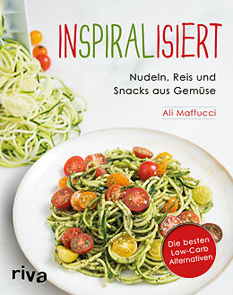 Kartonierter Einband Inspiralisiert - Nudeln, Reis und Snacks aus Gemüse von Ali Maffucci
