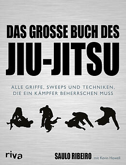 Kartonierter Einband Das große Buch des Jiu-Jitsu von Saulo Ribeiro, Kevin Howell