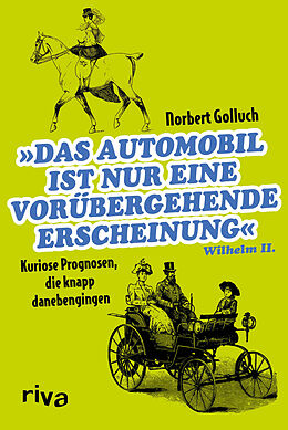 Kartonierter Einband Das Automobil ist nur eine vorübergehende Erscheinung von Norbert Golluch
