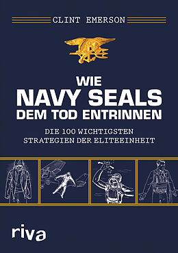 Kartonierter Einband Wie Navy SEALS dem Tod entrinnen von Clint Emerson