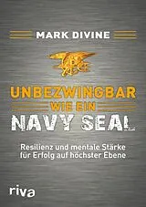 Fester Einband Unbezwingbar wie ein Navy SEAL von Mark Divine