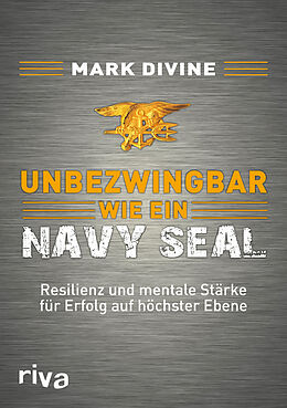 Fester Einband Unbezwingbar wie ein Navy SEAL von Mark Divine