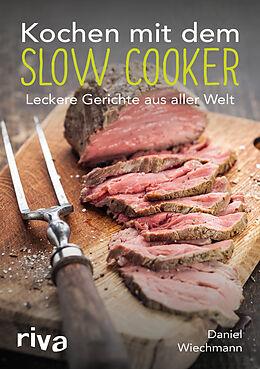 Kartonierter Einband Kochen mit dem Slow Cooker von Daniel Wiechmann