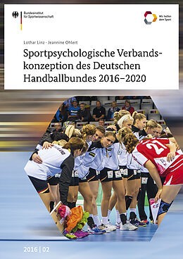 E-Book (pdf) Sportpsychologische Verbandskonzeption des Deutschen Handballbundes 2016-2020 von Lothar Linz, Jeannine Ohlert