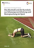 E-Book (pdf) Das Akutmaß und die Kurzskala zur Erfassung von Erholung und Beanspruchung im Sport von Michael Kellmann, Sarah Kölling, Brit Hitzschke