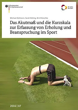 E-Book (pdf) Das Akutmaß und die Kurzskala zur Erfassung von Erholung und Beanspruchung im Sport von Michael Kellmann, Sarah Kölling, Brit Hitzschke