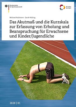 E-Book (pdf) Das Akutmaß und die Kurzskala zur Erfassung von Erholung und Beanspruchung für Erwachsene und Kinder/Jugendliche von Michael Kellmann, Sarah Kölling