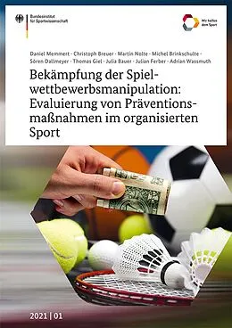 E-Book (pdf) Bekämpfung der Spielwettbewerbsmanipulation: Evaluierung von Präventionsmaßnahmen im organisierten Sport von Daniel Memmert, Christoph Breuer, Martin Nolte