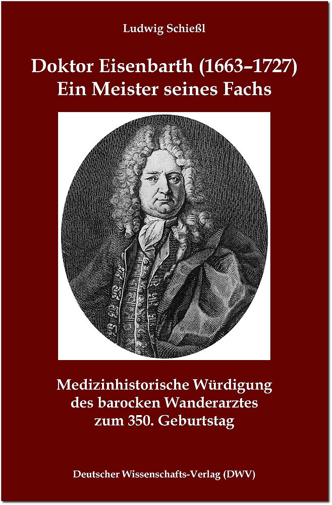 Doktor Eisenbarth (1663-1727). Ein Meister seines Fachs