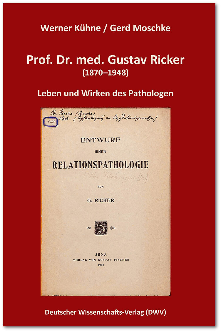 Prof. Dr. med. Gustav Ricker (18701948). Leben und Wirken des Pathologen