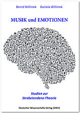 Kartonierter Einband Musik und Emotionen. Studien zur Strebetendenz-Theorie von Bernd Willimek, Daniela Willimek
