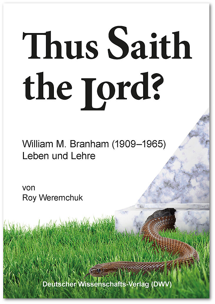 Thus Saith the Lord? William M. Branham (19091965). Leben und Lehre