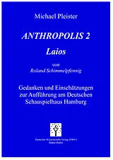 Geheftet Anthropolis 2. Laios, von Roland Schimmelpfennig von Michael Pleister