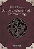 E-Book (epub) DSA 56: Das zerbrochene Rad 1 - Dämmerung von Ulrich Kiesow