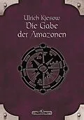 E-Book (epub) DSA 18: Die Gabe der Amazonen von Ulrich Kiesow