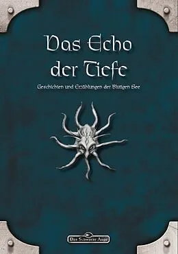E-Book (epub) DSA: Das Echo der Tiefe - Geschichten und Erzählungen der Blutigen See von Eevie Demirtel, Mike Krzywik-Groß, Daniel Simon Richter