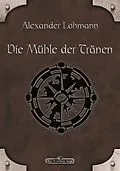 E-Book (epub) DSA 63: Die Mühle der Tränen von Alexander Lohmann