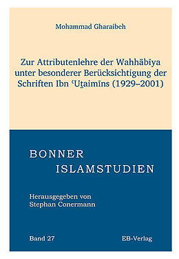 Kartonierter Einband Zur Attributenlehre der Wahhabiya unter besonderer Berücksichtigung der Schriften Ibn Utai von Mohammad Gharaibeh