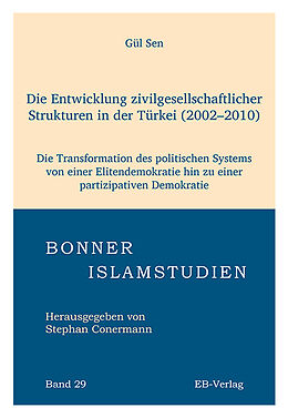 Kartonierter Einband Die Entwicklung zivilgesellschaftlicher Strukturen in der Türkei (20022010) von Gül Sen