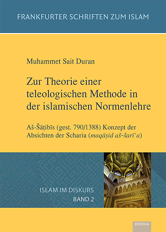 Zur Theorie Einer Teleologischen Methode In Der Islamischen