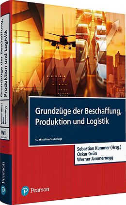 Fester Einband Grundzüge der Beschaffung, Produktion und Logistik von Sebastian Kummer, Oskar Grün, Werner Jammernegg