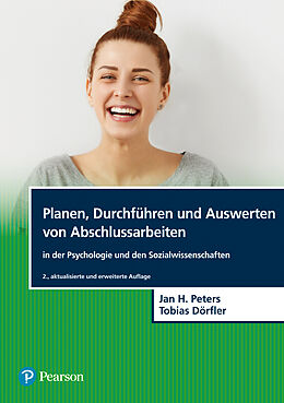 Kartonierter Einband (Kt) Planen, Durchführen und Auswerten von Abschlussarbeiten in der Psychologie und den Sozialwissenschaften von Jan Hendrik Peters, Tobias Dörfler