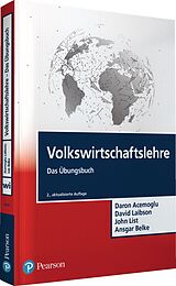 Kartonierter Einband Volkswirtschaftslehre - Das Übungsbuch von Daron Acemoglu, David Laibson, John List