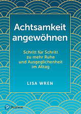 Kartonierter Einband Achtsamkeit angewöhnen von Lisa Wren