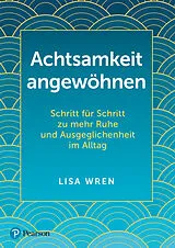 Kartonierter Einband Achtsamkeit angewöhnen von Lisa Wren