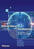 E-Book (epub) Entwicklung von KI-Systemen von Liming Zhu, Qinghua Lu, Len Bass