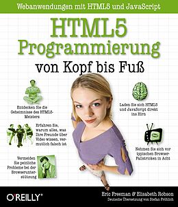 E-Book (pdf) HTML5-Programmierung von Kopf bis Fuß: Webanwendungen mit HTML5 und JavaScript von Eric Freeman, Elisabeth Robson