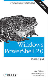 E-Book (epub) Windows PowerShell 2.0 kurz & gut von Lee Holmes, Rolf Masuch
