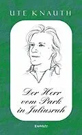 E-Book (epub) Der Herr vom Park in Juliusruh von Ute Knauth