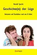 E-Book (epub) Geschichte(n) der Lüge - Amüsantes und Skandalöses rund ums 8. Gebot von Harald Specht