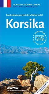 Kartonierter Einband Entdeckertouren mit dem Wohnmobil Korsika von Stefanie Holtkamp, Andrea Bergmann