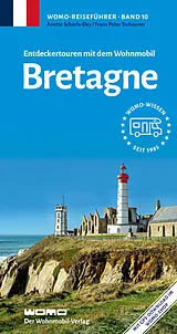 Kartonierter Einband Entdeckertouren mit dem Wohnmobil Bretagne von Anette Scharla-Dey, Franz Peter Tschauner