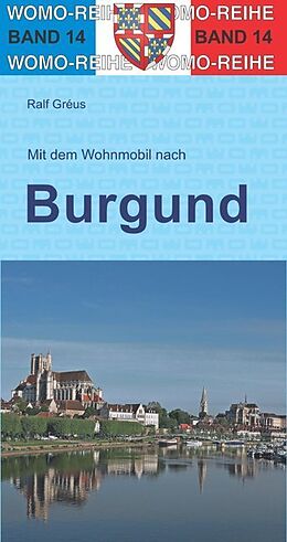 Kartonierter Einband Mit dem Wohnmobil durch Burgund von Ralf Grèus