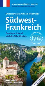 Kartonierter Einband (Kt) Entdeckertouren mit dem Wohnmobil Südwestfrankreich von Stefanie Holtkamp, Andrea Bergmann